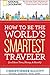 How to Be the World's Smartest Traveler (and Save Time, Money, and Hassle)