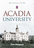 Acadia University (Images of our Past)