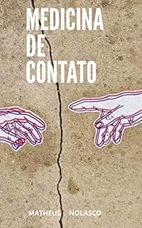 MEDICINA DE CONTATO: Conto e poesia de um aluno de medicina