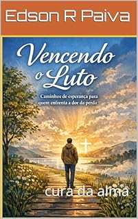 Livro vencendo o luto: cura da alma