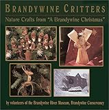 Brandywine Critters: Nature Crafts from Brandywine Christmas by Brandywine Conservancy