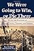We Were Going to Win, Or Die There: With the Marines at Guadalcanal, Tarawa, and Saipan (North Texas by Roy H Elrod, Fred H Allison
