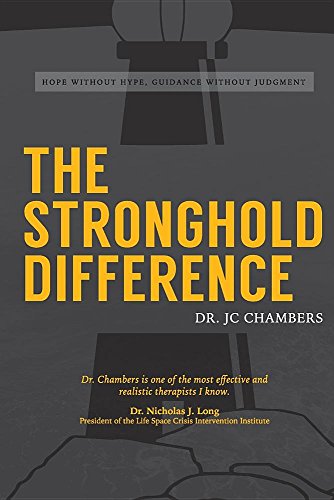 The Stronghold Difference: Hope Without Hype, Guidance Without Judgement by Chambers Jc
