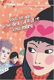 Tout ce que je ne dirai jamais à ma mère