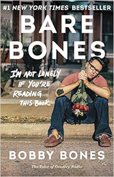 Bare Bones: I'm Not Lonely If You're Reading This Book, by Bobby Bones