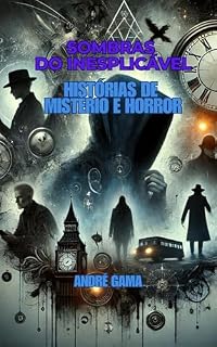 Livro Sombras do Inesplicável: Histórias de Mistério e Terror