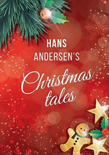 Hans Andersen's Christmas tales (A Fairy Tales: The Snow Queen; The Fir-Tree; The Snow Man; The Little Match Girl)