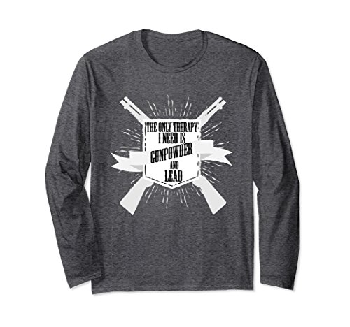 Unisex Therapy I Need Gunpowder and Lead Shooting T-Shirt 10056 Medium Dark Heather