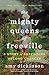 The Mighty Queens of Freeville: A Story of Surprising Second Chances