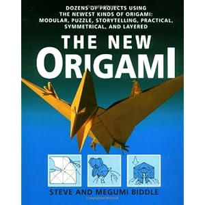 The New Origami: Dozens of Projects Using the Newest Kinds of Origami: Modular, Puzzle, Storytelling, Practical, Symmetrical, and Layered