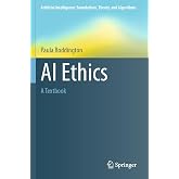AI Ethics: A Textbook (Artificial Intelligence: Foundations, Theory, and Algorithms)