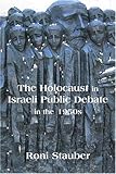 The Holocaust in Israeli Public Debate in The 1950's, Stauber, 085303723X