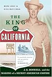 The King Of California: J.G. Boswell and the Making of A Secret American Empire cover