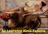 197 Color Paintings of Sir Lawrence Alma-Tadema - Dutch Luxury and Decadence Painter (January 8, 1836 - June 25, 1912)