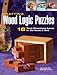 Crafting Wood Logic Puzzles: 18 Three-dimensional Games for the Hands and Mind by Charlie Self