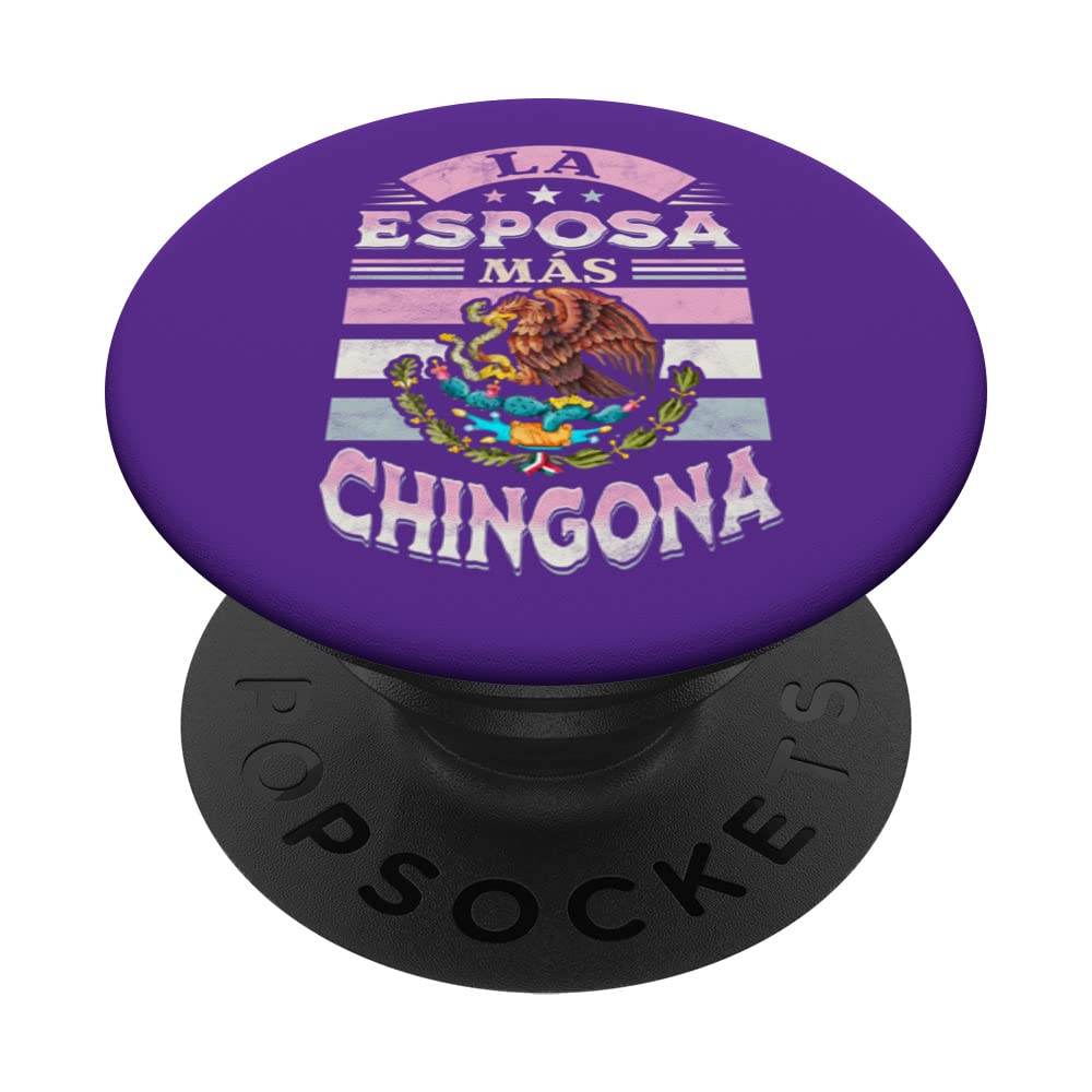 La esposa más chingona. Mexican esposa PopSockets Swappable PopGrip