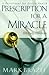 Prescription for a Miracle: A Devotional for Divine Health by 