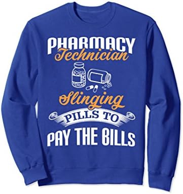 Unisex Pharmacy Technician - Slinging Pills To Pay Bills Sweatshirt Medium Royal Blue