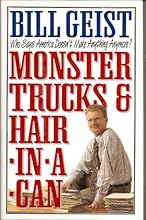 Monster Trucks & Hair In A Can: Who Says America Doesn't Make Anything Anymore?