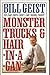 Monster Trucks & Hair In A Can: Who Says America Doesn't Make Anything Anymore? - Book by Bill Geist
