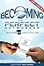 Becoming The Perfect Networker... Succeeding 1 Connection at a Time 0984266801 Book Cover