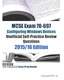 Image de MCSE Exam 70-697 Configuring Windows Devices Unofficial Self-Practice Review Questions: 2015/16 Edition