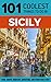 Sicily: Sicily Travel Guide: 101 Coolest Things to Do in Sicily (Italy Travel Guide, Travel to Sicily, Sicilian Food, Sicily Holidays, Palermo Travel Guide)