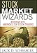 Stock Market Wizards: Interviews with America's Top Stock Traders