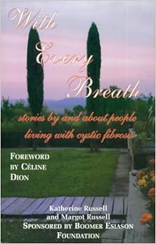 With Every Breath: stories by and about people living with cystic fibrosis With Every Breath: stories by and about people living with cystic fibrosis