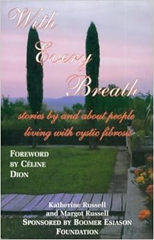 With Every Breath: stories by and about people living with cystic fibrosis