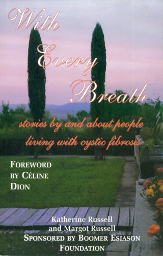 With Every Breath: stories by and about people living with cystic fibrosis