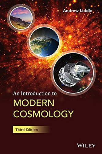 An Introduction to Modern Cosmology, by Andrew Liddle An Introduction to Modern Cosmology, by Andrew Liddle