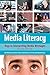 Media Literacy: Keys to Interpreting Media Messages, 4th Edition: Keys to Interpreting Media Messages