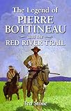 Legend of Pierre Bottineau and the Red River Trail by