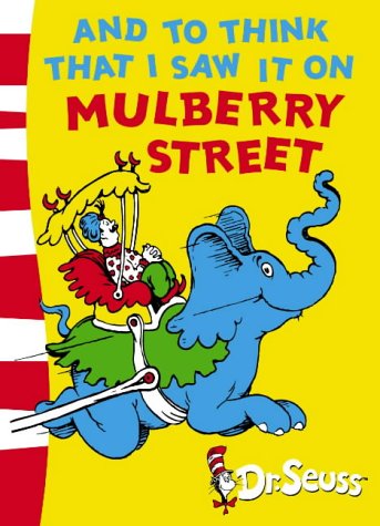 And to Think That I Saw It on Mulberry Street (Dr.Seuss Classic Collection)