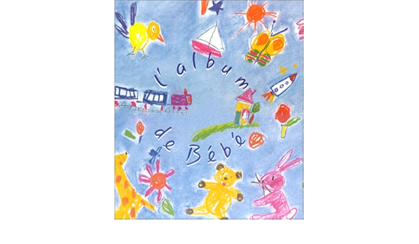 L Album De Bebe Album De Bebe French Edition Boudineau Nathalie Et Daniel Boudineau Daniel Amazon Com Books
