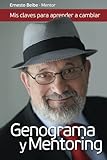 Genograma y Mentoring: Mis Claves para Aprender a CAMBIAR (Spanish Edition)