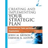 Creating and Implementing Your Strategic Plan: A Workbook for Public and Nonprofit Organizations, 2nd Edition