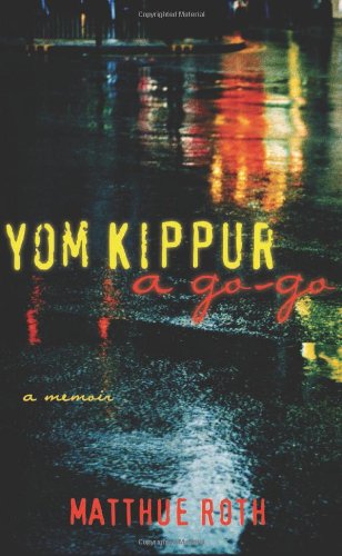 Yom Kippur a Go-Go: A Memoir