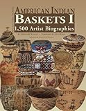 American Indian Baskets I: 1,500 Artist Biographies (American Indian Art Series) (American Indian Ar by 