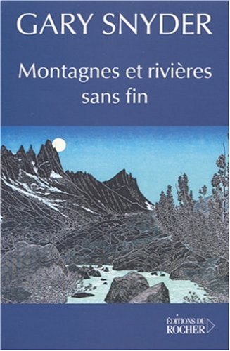 Montagnes et rivières sans fin (Littérature) (French Edition) by Gary Snyder