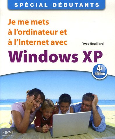 Je me mets à l'ordinateur et à l'Internet avec Windows XP