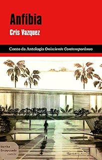 Livro Anfíbia: Conto da Antologia Onisciente Contemporâneo