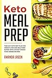 Keto Meal Prep: The Easy Keto Diet Plan for Weight Loss and Healthier Eating With a 30 Day Whole Foo by Amanda Jason