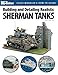 Building and Detailing Realistic Sherman Tanks (Finescale Modeler Books) by 