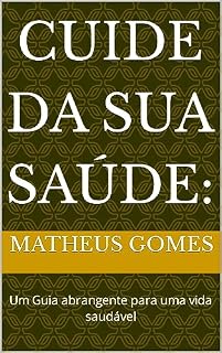 Livro Cuide da sua saúde:: Um Guia abrangente para uma vida saudável