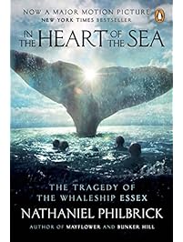 In the Heart of the Sea: The Tragedy of the Whaleship Essex