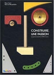 Construire, une passion