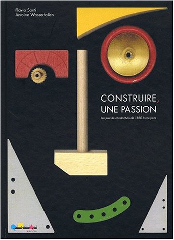 Construire, une passion