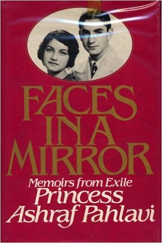 Faces In A Mirror Memoirs From Exile Princess Ashraf Pahlavi Amazon Com Books
